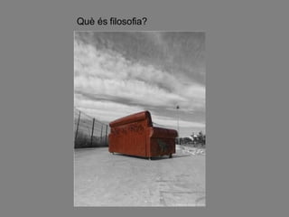 Què és filosofia? 