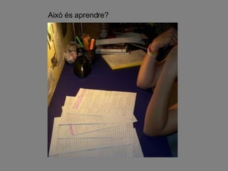 Això és aprendre? 