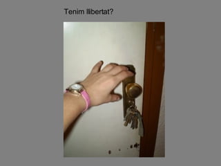 Tenim llibertat? 