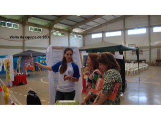 Visita da equipe da SED. 
 