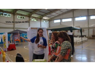 Visita da equipe da SED. 
 