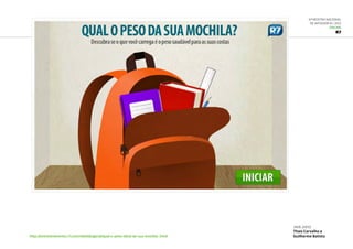 6ª Mostra Nacional
de Infografia | 2012
ONLINE
R7
http://entretenimento.r7.com/rebelde/geral/qual-o-peso-ideal-da-sua-mochila-.html
jan.2012
Thais Carvalho e
Guilherme Batista
 