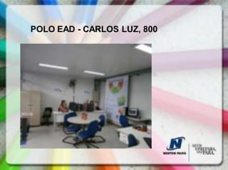 POLO EAD - CARLOS LUZ, 800
 