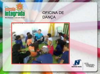 OFICINA DE
DANÇA
 