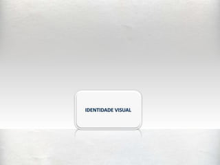 IDENTIDADE VISUAL