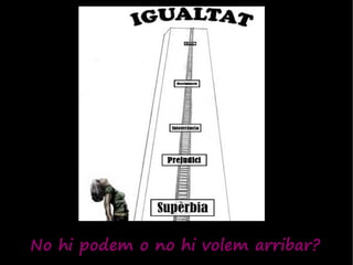 No hi podem o no hi volem arribar?
 