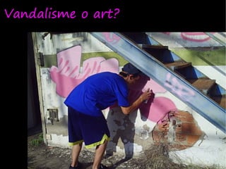 Vandalisme o art?
 