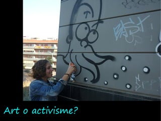 Art o activisme?
 