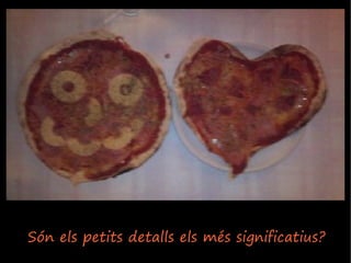 Són els petits detalls els més significatius?
 