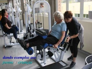 dando exemplos aos  jovens  &  crianças 