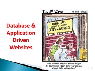 Database &
Application
  Driven
 Websites


              © GIS Planning Inc.
 