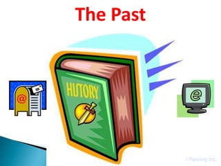 The Past




           © GIS Planning Inc.
 