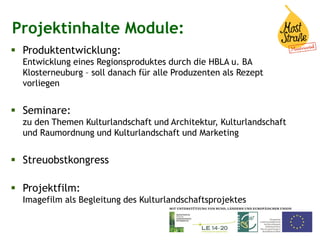 LEADER Moststraße 2014-2020
Obstbaum – Pflanzaktion
In den vier Regionen, Südliches
Waldviertel, TVB Moststraße und
Kultur...
