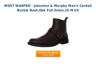 MOST WANTED - Johnston & Murphy Men's Cardell
Buckle Boot,Oak Full Grain,10 M US
 