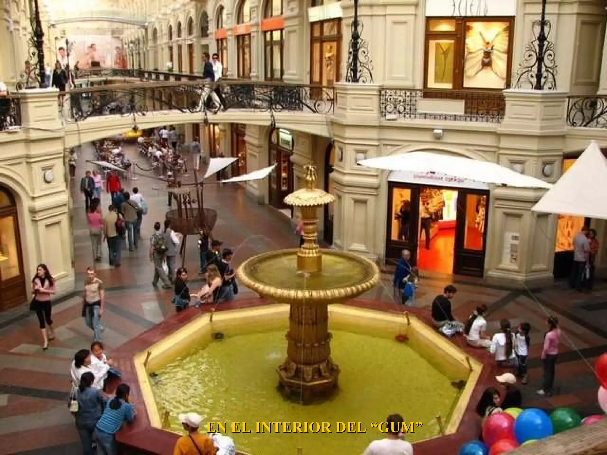 EN EL INTERIOR DEL “GUM”
 