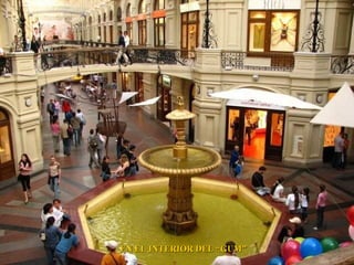 EN EL INTERIOR DEL “GUM”
 