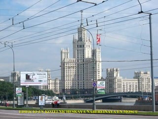 EDIFICIO EN KOTELNICHESKAYA NABEREINAYA EN MOSCU
 