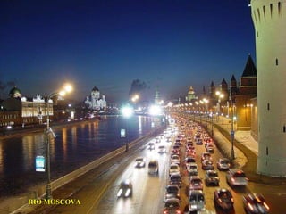 RIO MOSCOVA
 