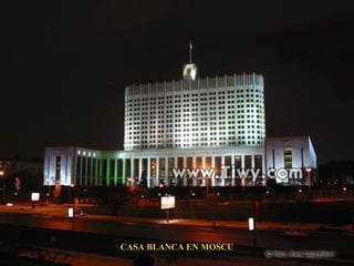 CASA BLANCA EN MOSCU
 