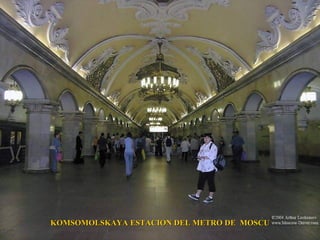 KOMSOMOLSKAYA ESTACION DEL METRO DE MOSCU
 