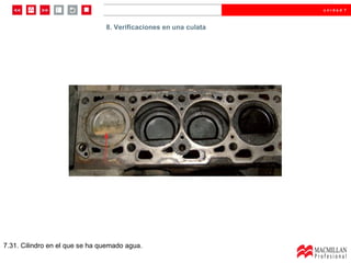 8.  Verificaciones en una culata  7.31. Cilindro en el que se ha quemado agua. 8. Verificaciones en una culata 
