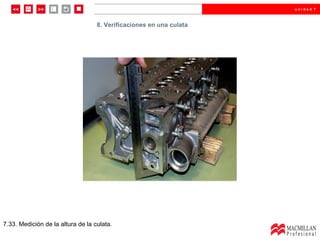 7.33. Medición de la altura de la culata. 8. Verificaciones en una culata 