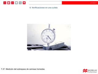 8.  Verificaciones en una culata  7.37. Medición del sobrepaso de camisas húmedas. 8. Verificaciones en una culata 