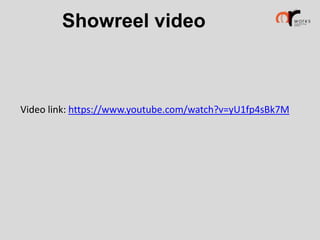 Showreel video

Video link: https://www.youtube.com/watch?v=yU1fp4sBk7M

 