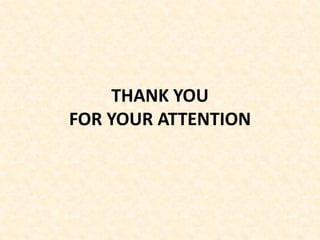 THANK YOU
FOR YOUR ATTENTION
 