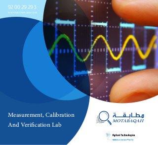Measurement, Calibration
And Verification Lab
WWW.MOTABAQAH.COM
92 00 29 293
 
