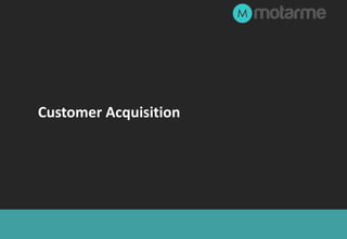 Customer Acquisition
 