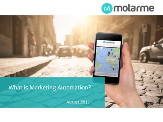 WHAT IS 
AUTOMATION? 
MARKETING 
 