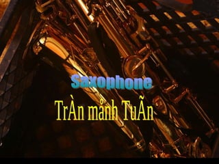 TrÀn månh TuÃn Saxophone 