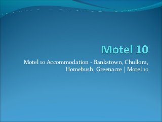 Motel 10 Accommodation - Bankstown, Chullora,
              Homebush, Greenacre | Motel 10
 