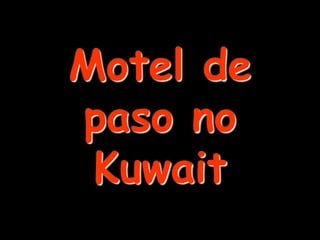 Motel de
paso no
 Kuwait
 