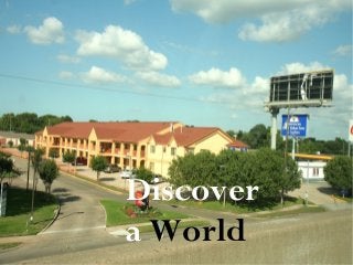 Discover
a World
 
