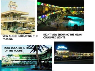 VIEW ALONG INDICATING THE
PARKING
NIGHT VIEW SHOWING THE NEON
COLOURED LIGHTS
POOL LOCATED IN FRONT
OF THE ROOMS
 