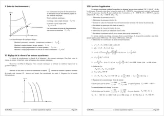 V Point de fonctionnement :
Les caractéristiques des quelques charges :
Machine à puissance constante (compresseur, essoreuse ) : T R=
k
n
.
Machine à couple constant ( levage, pompe) : T R=k
Machine à couple proportionnel à la vitesse (pompe) : T R=k⋅n .
Machine à couple proportionnel au carré de la vitesse (ventilateur) T R=k⋅n
2
VI Réglage de la vitesse d'un moteur asynchrone :
La vitesse de synchronisme nS dépend de la fréquence f des courants statoriques. Pour faire varier la
vitesse du moteur, il faut faire varier la fréquence des courants statoriques.
On arrive à modifier la fréquence f des courants statoriques en utilisant un onduleur triphasé ou un
gradateur triphasé.
Souvent, on fait varier la vitesse en maintenant le rapport
V
f
constant de manière à garder le moment
du couple utile constant (V : tension aux bornes d'un enroulement du stator, f: fréquence de la tension
d'alimentation).
Y.MOREL Le moteur asynchrone triphasé Page 5/6
Caractéristique de la charge T R
CaractéristiquedumoteurTU
Point de Fonctionnement
T
n
T [N.m]
n [tr/min]
Les coordonnées du point de fonctionnement
se détermine soir par une méthode graphie ou
une méthode analytique.
Pour la méthode analytique :
La charge à pour couple résistant T R=k.n .
Le moteur à pour couple utile :
TU =a⋅nb
Les coordonnées du point de fonctionnement
sont trouvés en résolvant TU =T R .
T [N.m]
n [tr/min]
n1n2n3
TU
VII Exercice d'application :
Un moteur asynchrone triphasé héxapolaire est alimenté par un réseau triphasé 230 V / 400 V ; 50 Hz.
La résistance R mesurée entre deux bornes du stator est R = 0,8 Ω. En fonctionnement nominal, le glissement
g = 6%, la puissance absorbée PA par la méthode des 2 wattmètres est P1 = 8700 W et P2 = 3600 W. Les pertes
collectives PC = PFS + PM = 1100 W et PFS = PM.
1- Déterminer la puissance active PA.
2- Déterminer la puissance réactive QA.
3- Calculer la valeur de l'intensité I lors du fonctionnement nominal et le facteur de puissance fp.
4- En déduire les pertes par effet Joule au stator PJS.
5- Déterminer la vitesse de rotation du rotor.
6- Déterminer les pertes par effet Joule dans le rotor.
7- En déduire la puissance utile PU de ce moteur ainsi que le couple utile TU.
Ce moteur entraîne une charge mécanique dont sa caractéristique TR (n) peut-être assimilée à une droite
passant par les points (960 tr/min ; 60 N.m) et (1000 tr/min ; 40 N.m).
. 8- Déterminer les coordonnées du point de fonctionnement.
1- PA=P1 P2 =8700 3600 =12,3 kW
2- QA=3 P1 ­P2=8,83 kvar
3- S=U⋅I 3 ⇒ I=
S
U 3
=
PA
2
QA
2
U 3
=21,9 A et f P=
P
S
=0,81
4- PJS=
3
2
R⋅I
2
=573 W
5- g=
nS­n
nS
⇒ n=nS⋅1­g et nS=
f
p
=
50
3
=16,7 tr/s=1000 tr/min d'où n=940 tr/min
6- Calcul de PTR :
PTR=PA­PJS­PFS=11,2 kW
et PJR=g.PTR=670 W
7- PU =PA­PJS­PJR­PC=9,95 kW et =
PU
PA
=80,9 ( TU =
PU

=101 N.m )
8- Équation de la caractéristique TU(n) du moteur :
la droite passe par les points
n=1000
TU =0
et
n=940
TU =101
et a pour équation TU =1683 ­1,68⋅n
La caractéristique de la charge TR (n) est :
la droite passe par les points
n=960
T R=6 0
et
n=1000
T R=40
et a pour équation T R=540 ­0,5⋅n
TR = TU : 540­0,5⋅n=1683 ­1,68⋅n⇒n=968 tr/min et T =55,6 N.m et PU =5,6 kW
Y.MOREL Le moteur asynchrone triphasé Page 6/6
 