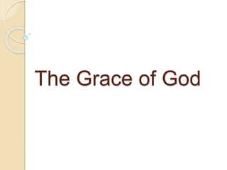 The Grace of God
 