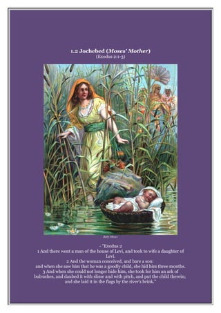 1.2 Jochebed (Moses' Mother)
(Exodus 2:1-3)
Baby Moses
- "Exodus 2
1 And there went a man of the house of Levi, and took t...