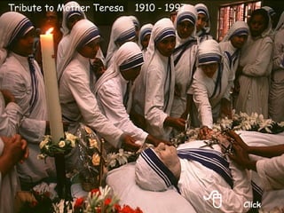  Click Tribute to Mother Teresa  1910 - 1997 