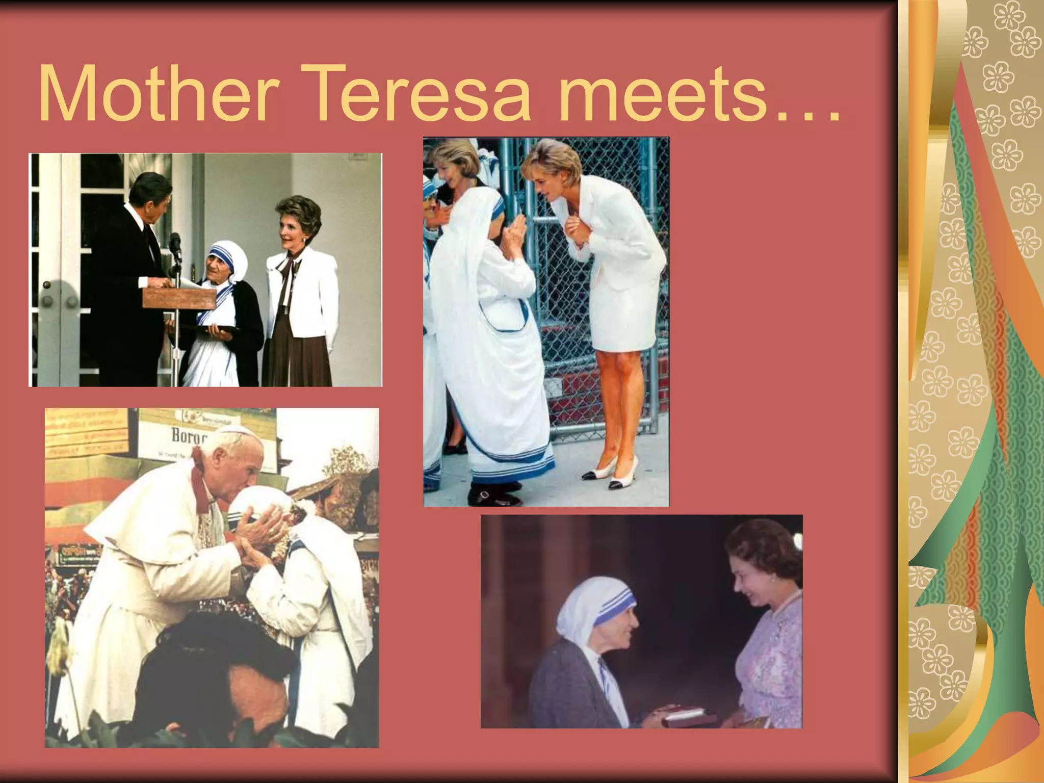 Mother Teresa meets…
 