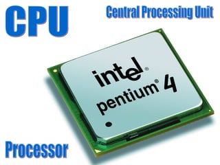 CPU Central Processing Unit Processor 