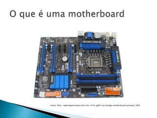 Fonte: http://www.legitreviews.com/msi-z77a-gd65-ivy-bridge-motherboard-preview_1864
 
