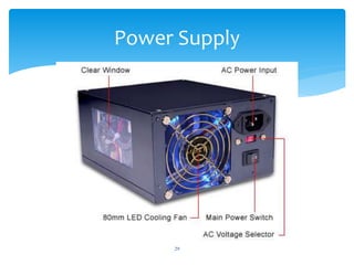 29
Power Supply
 