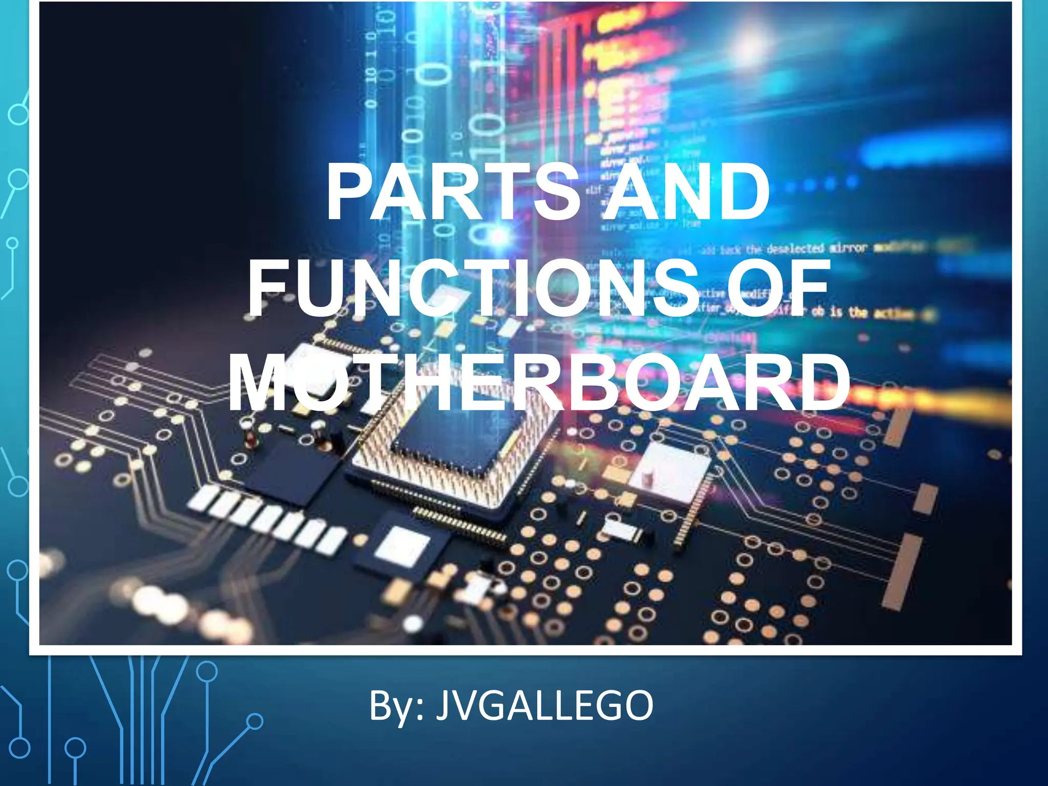 The Motherboard Parts and their Function | PPTX