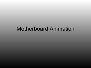Motherboard Animation 