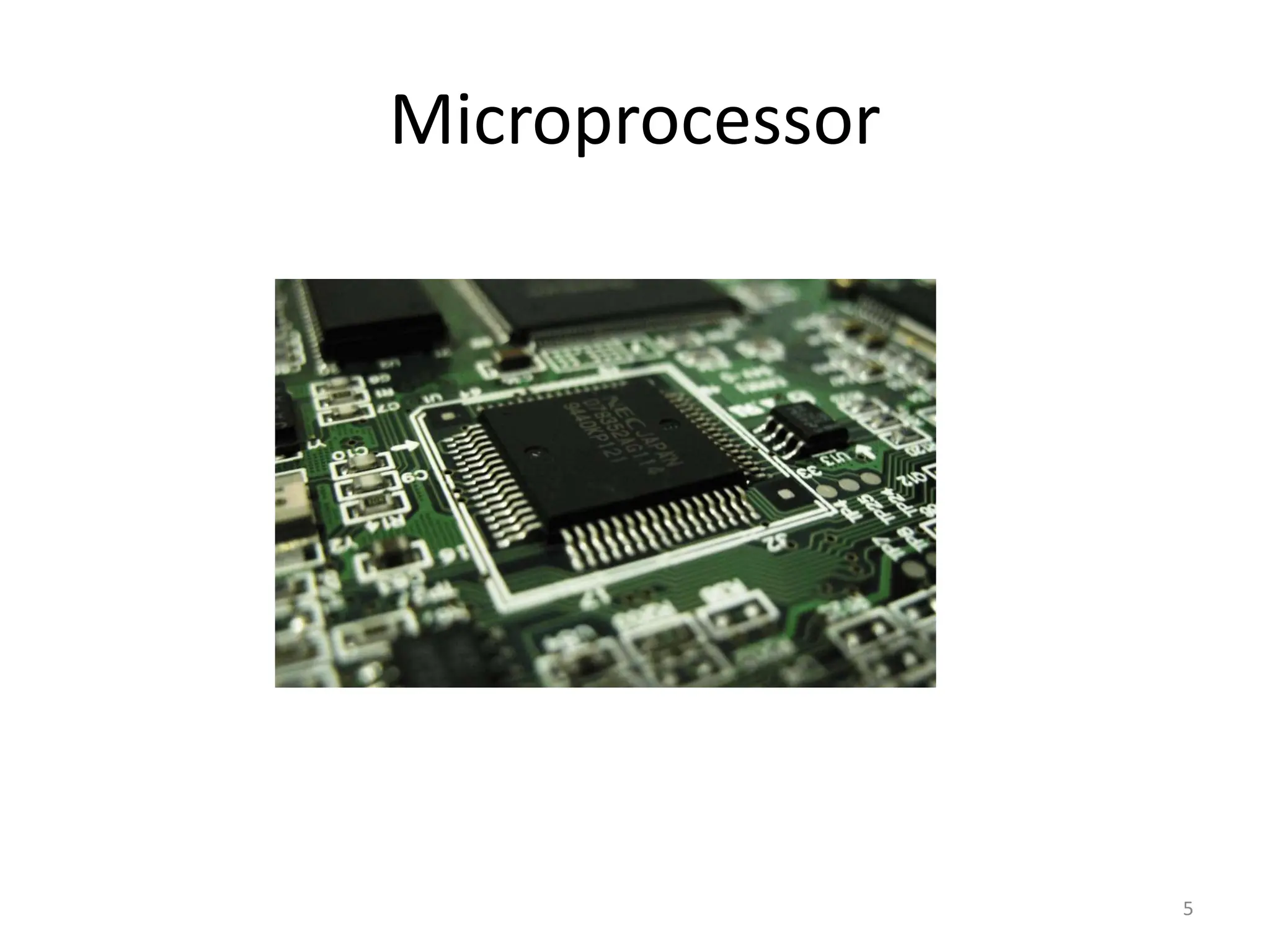 Microprocessor
5
 