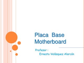 Placa  BaseMotherboard   ::: http://leymebamba.com
