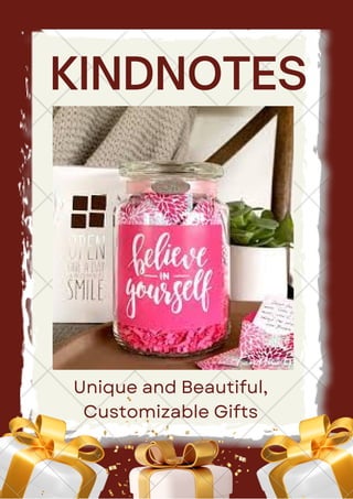 Unique and Beautiful,
Customizable Gifts
KINDNOTES
 